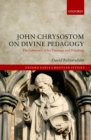 Image for John Chrysostom on divine pedagogy: the coherence of his theology and preaching