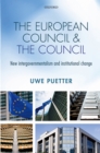 Image for The European Council and the Council: new intergovernmentalism and institutional change