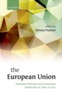 Image for The European Union: democratic principles and institutional architectures in times of crisis