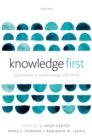 Image for Knowledge first: approaches in epistemology and mind