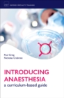 Image for Introducing anaesthesia: a curriculum-based guide