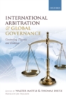 Image for International arbitration and global governance: contending theories and evidence