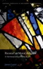 Image for Ricoeur on moral religion: a hermeneutics of ethical life