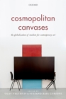 Image for Cosmopolitan canvases: the globalization of markets for contemporary art