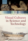 Image for Visual cultures in science and technology: a comparative history