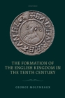 Image for The formation of the English kingdom in the tenth century