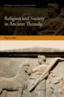 Image for Religion and society in ancient Thessaly