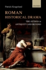 Image for Roman historical drama: the Octavia in antiquity and beyond