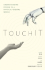 Image for TouchIT: Understanding Design in a Physical-Digital World