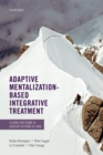 Image for Adaptive Mentalization-Based Integrative Treatment: A Guide for Teams to Develop Systems of Care