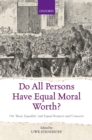 Image for Do all persons have equal moral worth?: on &quot;basic equality&quot; and equal respect and concern