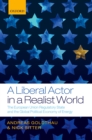Image for A liberal actor in a realist world: the European Union regulatory state and the global political economy of energy