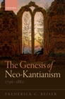 Image for The genesis of neo-Kantianism, 1796-1880