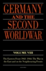 Image for Germany and the Second World War Volume VIII: The Eastern Front 1943-1944: The War in the East and on the Neighbouring Fronts