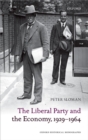 Image for The Liberal Party and the economy, 1929-1964
