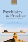 Image for Psychiatry in practice: education, experience, and expertise