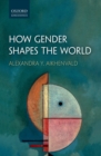Image for How Gender Shapes the World