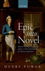 Image for Epic into novel: Henry Fielding, Scriblerian satire, and the consumption of classical literature