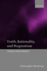 Image for Truth, Rationality, and Pragmatism: Themes from Peirce: Themes from Peirce