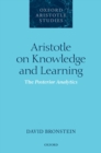 Image for Aristotle on Knowledge and Learning: The Posterior Analytics