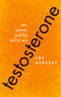 Image for Testosterone: sex, power, and the will to win