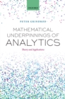 Image for Mathematical underpinnings of analytics: theory and applications for data science in customer-facing industries