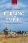 Image for Purging the empire: mass expulsions in Germany, 1871-1914
