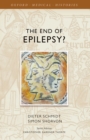 Image for End of Epilepsy?: A history of the modern era of epilepsy research 1860-2010