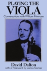 Image for Playing the viola: conversations with William Primrose