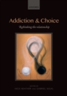 Image for Addiction and choice: rethinking the relationship