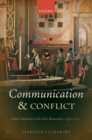 Image for Communication and conflict: Italian diplomacy in the early Renaissance, 1350-1520