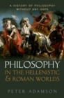 Image for Philosophy in the Hellenistic and Roman worlds : volume 2
