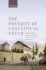 Image for The poverty of conceptual truth: Kant&#39;s analytic/synthetic distinction and the limits of metaphysics