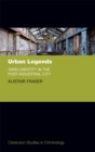 Image for Urban legends: gang identity in the post-industrial city