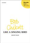 Image for Like a Singing Bird: SATB vocal score