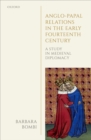 Image for Anglo-Papal Relations in the Early Fourteenth Century: A Study in Medieval Diplomacy