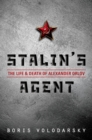 Image for Stalin&#39;s agent: the life and death of Alexander Orlov