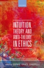 Image for Intuition, theory, and anti-theory in ethics