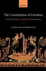 Image for The Constitution of Freedom: An Introduction to Legal Constitutionalism