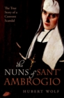 Image for The nuns of Sant&#39; Ambrogio: the true story of a convent scandal