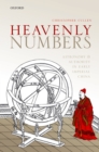 Image for Heavenly numbers: astronomy and authority in early imperial China