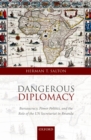 Image for Dangerous diplomacy: bureaucracy, power politics, and the role of the UN Secretariat in Rwanda