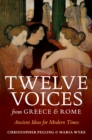 Image for Twelve voices from Greece and Rome: ancient ideas for modern times