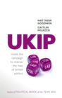 Image for UKIP: Inside the Campaign to Redraw the Map of British Politics