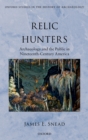 Image for Relic Hunters: Archaeology and the Public in Nineteenth- Century America