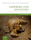 Image for Emperors and ancestors: Roman rulers and the constraints of tradition