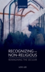 Image for Recognizing the non-religious: reimagining the secular