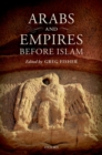 Image for Arabs and empires before Islam