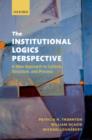 Image for The institutional logics perspective: a new approach to culture, structure and process
