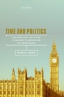 Image for Time and politics: parliament and the culture of modernity in nineteenth-century Britain and the British world